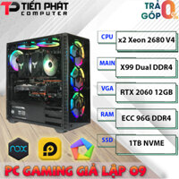 Cấu hình PC Giả Lập 09 – ( DUAL XEON 2680V4 | RTX 2060 12G | RAM 96GB | SSD 1TB )