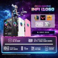 Cấu hình PCHH Gaming INFI i1060 | Intel i3-9100F, VGA GTX 1060 5GB