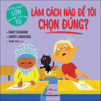 Câu Hỏi Lớn Thế Giới To Làm Cách Nào Để Tôi Chọn Đúng