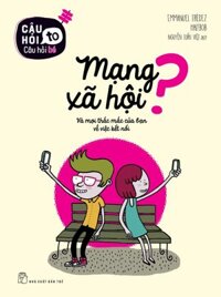 Câu Hỏi To Câu Hỏi Bé - Mạng Xã Hội