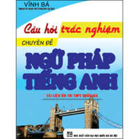 Câu Hỏi Trắc Nghiệm Chuyên Đề Ngữ Pháp Tiếng Anh Tái Bản