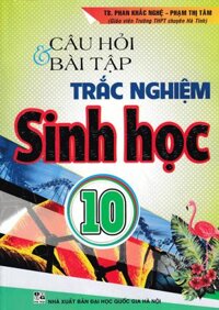 Câu Hỏi Và Bài Tập Trắc Nghiệm Sinh Học 10