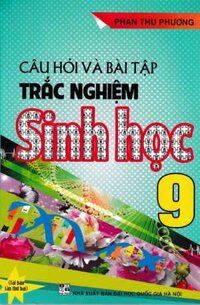 Câu Hỏi Và Bài Tập Trắc Nghiệm Sinh Học Lớp 9