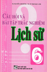 Câu Hỏi Và Bài Tập Trắc Nghiệm Lịch Sử 6