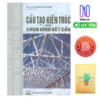 Cấu Tạo Kiến Trúc Và Chọn Hình Kết Cấu Nguyên Lý Thiết Kế Kiến Trúc Dân Dụng  Tặng Kèm Sổ Tay