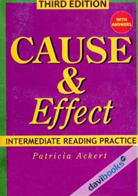 Cause And Effect Intermediate Reading Practice With Answers (Dùng kèm 3CD bán riêng)