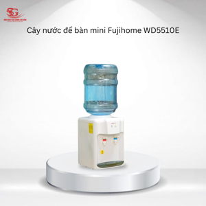 Cây nước nóng lạnh để bàn FujiHome WD5510E