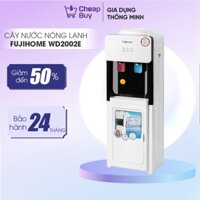 Cây nước nóng lạnh FUJIHOME WD2002E, máy uống nước nóng lạnh tiết kiệm điện tự ngắt an toàn