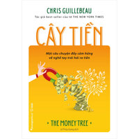 Cây Tiền Một Câu Chuyện Đầy Cảm Hứng Về Nghề Tay Trái Hái Ra Tiền