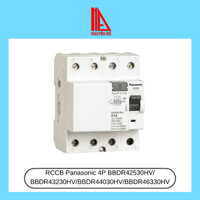 CB chống rò, aptomat chống rò Panasonic RCCB 4P 25A - 63A BBDR42530HV/BBDR43230HV/BBDR44030HV/BBDR46330HV- độ bền cao