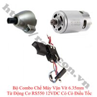 CBM155 Bộ Combo Chế Máy Vặn Vít 6.35mm Từ Động Cơ RS550 12VDC Có Cò Điều Tốc