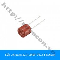 CC104 Cầu chì tròn 6.3A 250V T6.3A 8x8mm