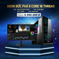 CH12 Xeon E5 2670 8Core 16 luồng Ram 32G LCD 24 Full Viền