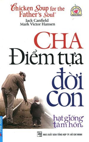 Cha - Điểm tựa đời con - Jack Canfield & Mark Victor Hansen
