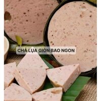 CHẢ LỤA GIÒN BAO NGON LOẠI 1