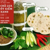 CHẢ LỤA ỚT XIÊM XANH DA HEO LOẠI NGON HẢO HẠNG