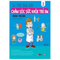 Chăm Sóc Sức Khỏe Trẻ Em - Tập 2 Vaccine - Tiêm Chủng