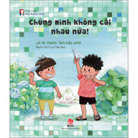 Chạm Tay Vào Khoa Học - Chúng Mình Không Cãi Nhau Nữa