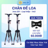 Chân đế, kệ để loa, có thể tăng giảm chiều cao Inox 201 siêu bền bỉ loại Thấp 1m3, chịu tải > 50 Kg