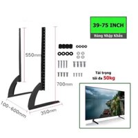 Chân Đế Tivi đa năng 19-75inch - Chân tivi để bàn Hàng loại 1 - Lắp đặt mọi hãng Tivi