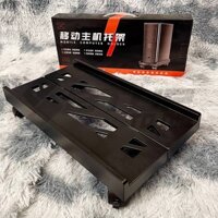 Chân đỡ, kệ lót, kệ đẩy PC, Case