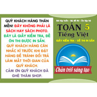 Chân trời sáng tạo - Giấy kiểm tra Lớp 5 - Toán Tiếng Việt - đề thi in sẵn - giữa - cuối học kì 1 - học kì 2