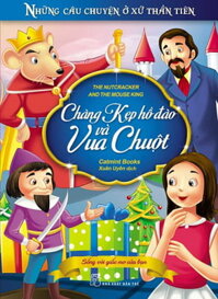 Chàng Kẹp Hồ Đào Và Vua Chuột - Những Câu Chuyện Ở Xứ Sở Thần Tiên