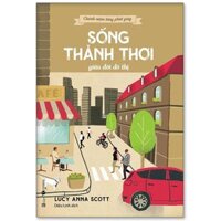 Chánh niệm từng phút giây Sống thảnh thơi giữa đời đô thị - Bản Quyền