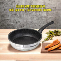 CHẢO CẠN INOX 5 ĐÁY SUNHOUSE IN20M4  - Đường kính 20cm, Đáy từ dùng được trên mọi loại bếp
