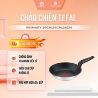 Chảo chiên chống dính Tefal Primary 24cm 26cm phủ chống dính Titanium dùng cho mọi loại bếp, tay cầm chống nóng