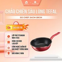 Chảo chiên Sâu Lòng Tefal So Chef 24cm-28cm, Chống Dính, Chảo Đa Năng Dùng Bếp Từ Và Mọi Loại Bếp