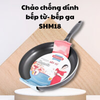 Chảo chống dính bếp từ ,Bếp Ga , SUNHOUSE SHM18-SHM30-2022 18 26 30 CM tay cầm chịu nhiệt Chính Hãng