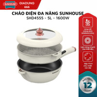CHẢO ĐIỆN ĐA NĂNG 5L SUNHOUSE SHD4555 đa chức năng nấu chiên, xào, lẩu, hấp, nấu canh, nấu cháo
