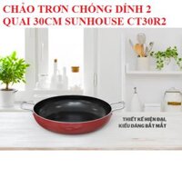 CHẢO TRƠN CHỐNG DÍNH 2 QUAI 30CM SUNHOUSE CT30R2