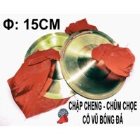 Chập Cheng - Chũm Chọe- Thanh La Nạo Bạt cổ vũ bóng đá Φ:15cm