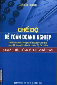 Chế độ kế toán doanh nghiệp Quyển 1 : Hệ thống tài khoản kế toán