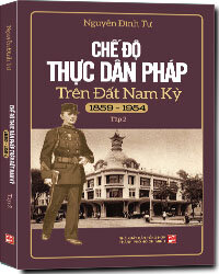 Chế Độ Thực Dân Pháp Trên Đất Nam Kỳ 1859-1954 Tập 2 Tái Bản