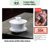 Chén khải sứ trắng Đức Hóa cao cấp 140ml chén khải pha trà Trung Quốc gaiwan tea