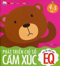 Chỉ Số Cảm Xúc EQ - Phát Triển Chỉ Số Cảm Xúc- Miếng Dán Thần Kì - 4 Đến 5 Tuổi Tái Bản