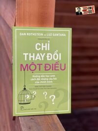CHỈ THAY ĐỔI MỘT ĐIỀU - Dan Rothstein, Luz Santana - Dịch giả Hoàng Anh Đức Nxb Trẻ - bìa mềm