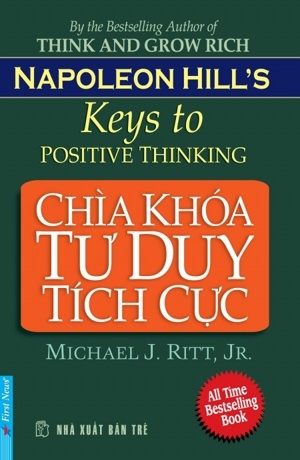 Chìa khóa tư duy tích cực - Napoleon Hill & Michael J.Ritt