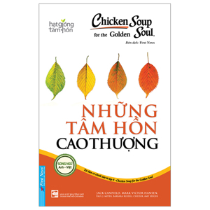 Chicken soup for the golden soul (T8): Những tâm hồn cao thượng - Jack Canfield & Mark Victor Hansen