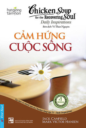 Chicken soup for the recovering soul - Daily inspirations - Cảm hứng cuộc sống - Jack Canfield & Mark Victor Hansen