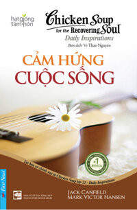 Chicken Soup For The Soul 21 - Cảm Hứng Cuộc Sống Tái Bản 2016