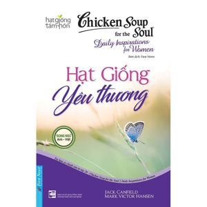 Chicken soup for the soul - Daily inspirations for women - Hạt giống yêu thương - Nhiều tác giả