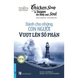 Chicken soup to inspire the body & soul (T6): Dành cho những con người vượt lên số phận - Jack Canfield & Mark Victor Hansen