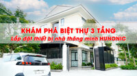 Chiêm ngưỡng Biệt thự cao cấp – Sử dụng sản phẩm nhà thông minh Hunonic