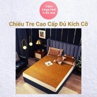 CHIẾU TRÚC - CHIẾU TRE ĐỦ KÍCH CỠ TỪ 1M2 ĐẾN 1M8 (sỉ inbox)
