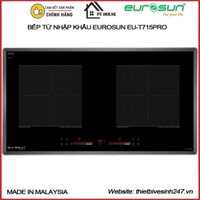 [CHÍNH HÃNG] Bếp từ 2 vùng nấu Eurosun EU-T715PRO nhập khẩu nguyên chiếc Malaysia - Mặt kính Schott Ceran nhập khẩu Đức