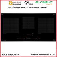 [CHÍNH HÃNG] Bếp từ 3 vùng nấu Eurosun EU-T386MAX nhập khẩu nguyên chiếc Malaysia - Mặt kính Eurokera nhập khẩu Pháp